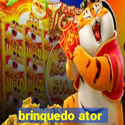 brinquedo ator